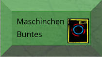 Maschinchen Buntes